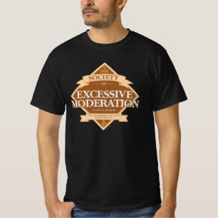 Society of Excessive Moderation T-Shirt