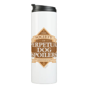Society of Perpetual Dog Spoilers Thermal Tumbler