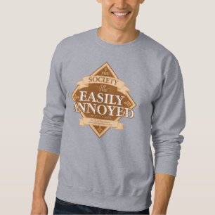 Society of The Easily Annoyed Sweatshirt