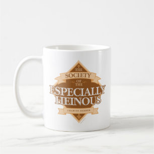 Society of The Especially Heinous Coffee Mug