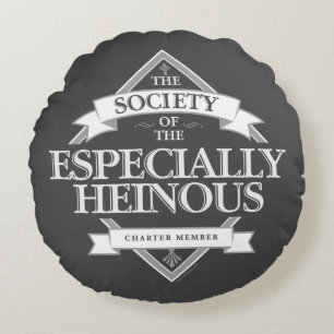 Society of The Especially Heinous Round Cushion
