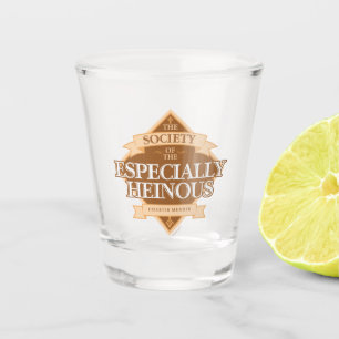 Society of The Especially Heinous Shot Glass