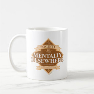 Society of The Mentally Elsewhere Coffee Mug