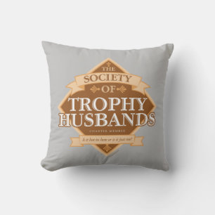 Society of Trophy Husbands Cushion