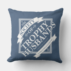 Society of Trophy Husbands Cushion