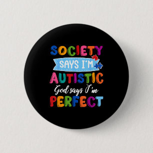 Society says autistic god autism awareness puzzle 6 cm round badge
