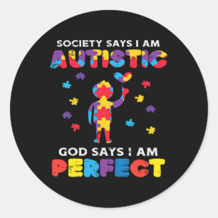 Society Says Autistic God Perfect Autism Awareness Classic Round Sticker