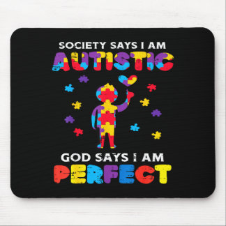 Society Says Autistic God Perfect Autism Awareness Mouse Pad