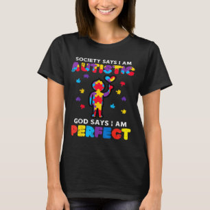 Society Says Autistic God Perfect Autism Awareness T-Shirt