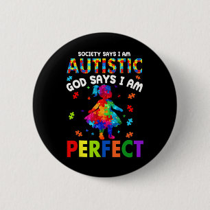Society Says Autistic God Says I'm Perfect Autism  6 Cm Round Badge