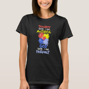 Society Says I Am Autistic God Says I Am Perfect A T-Shirt