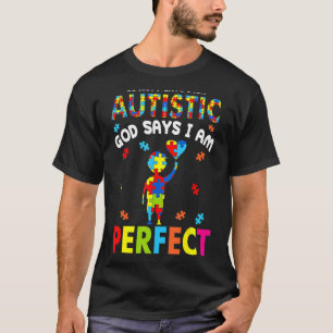 Society Says I am Autistic God Says I am Perfect A T-Shirt