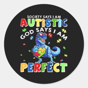Society Says I'm Autistic God Says I'm Perfect Aut Classic Round Sticker