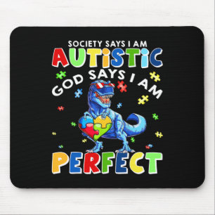 Society Says I'm Autistic God Says I'm Perfect Aut Mouse Pad