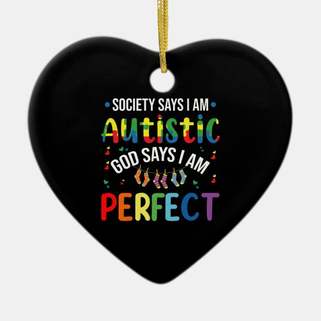 Society Says I'm Autistic God Says I'm Perfect Ceramic Ornament (Front)