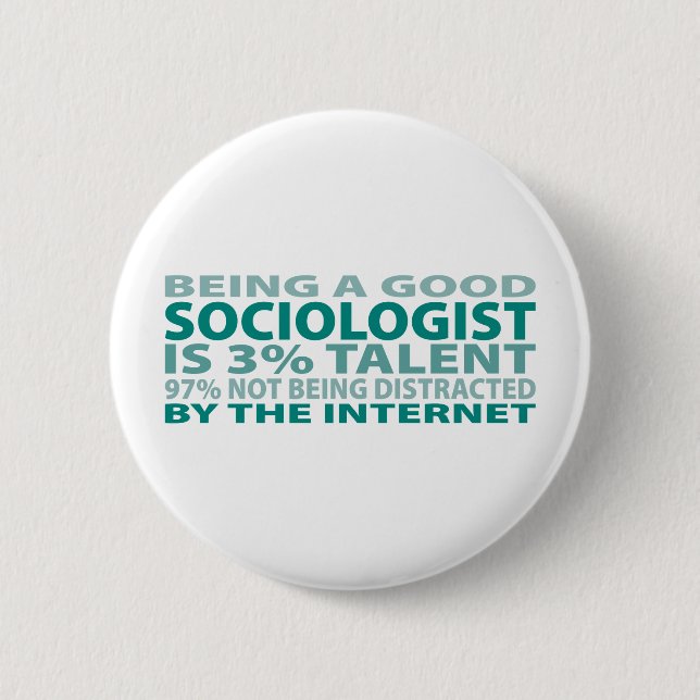 Sociologist 3% Talent 6 Cm Round Badge (Front)