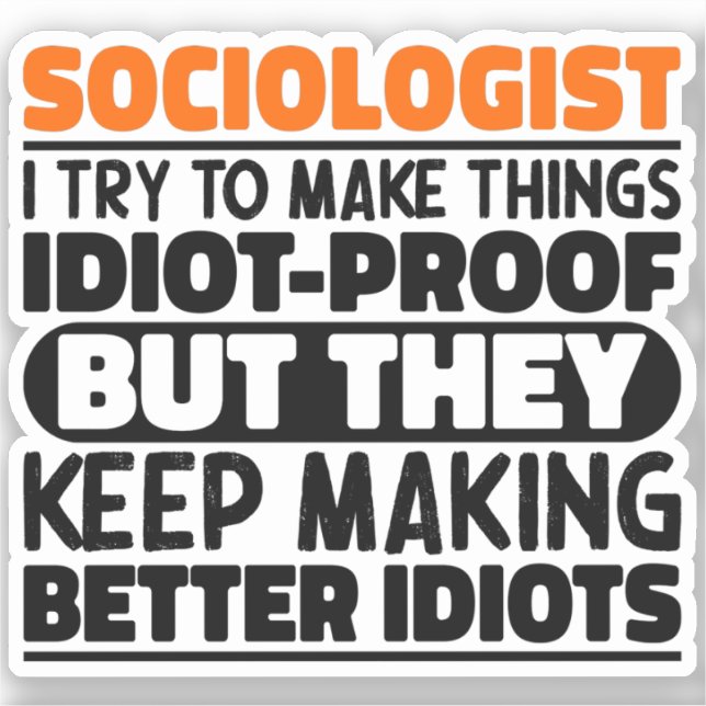 Sociologist I Try To Make Things Funny Saying Cool (Front)