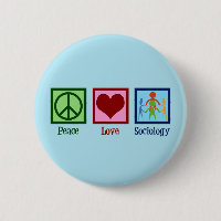 Sociologist Peace Love Sociology Professor