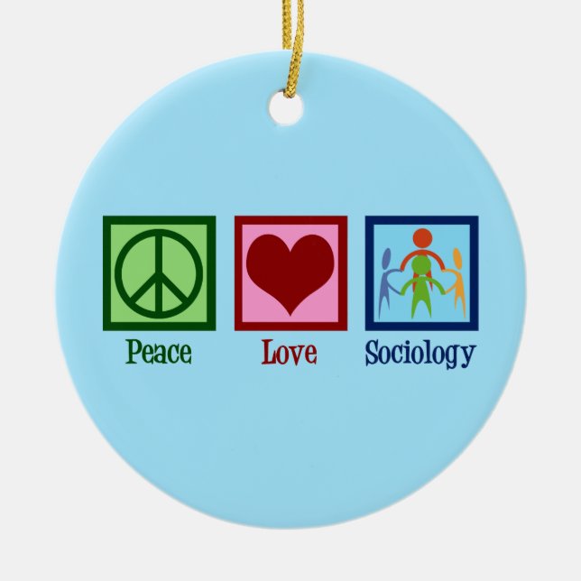 Sociologist Peace Love Sociology Professor Ceramic Ornament (Front)