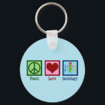 Sociologist Peace Love Sociology Professor Key Ring<br><div class="desc">A cute sociologist Christmas gift that reads Peace Love Sociology.</div>