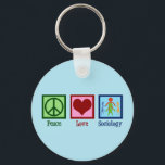 Sociologist Peace Love Sociology Professor Key Ring<br><div class="desc">A cute sociologist Christmas gift that reads Peace Love Sociology.</div>