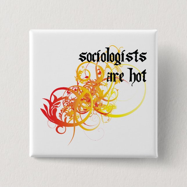 Sociologists Are Hot 15 Cm Square Badge (Front)