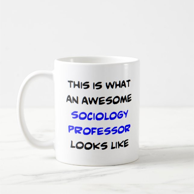 sociology professor, awesome coffee mug (Left)