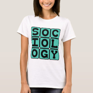 Sociology, The Study of Human Behaviour T-Shirt