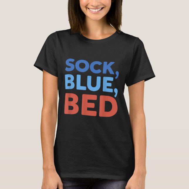 Sock Blue Bed Funny Meme _1  T-Shirt (Front)