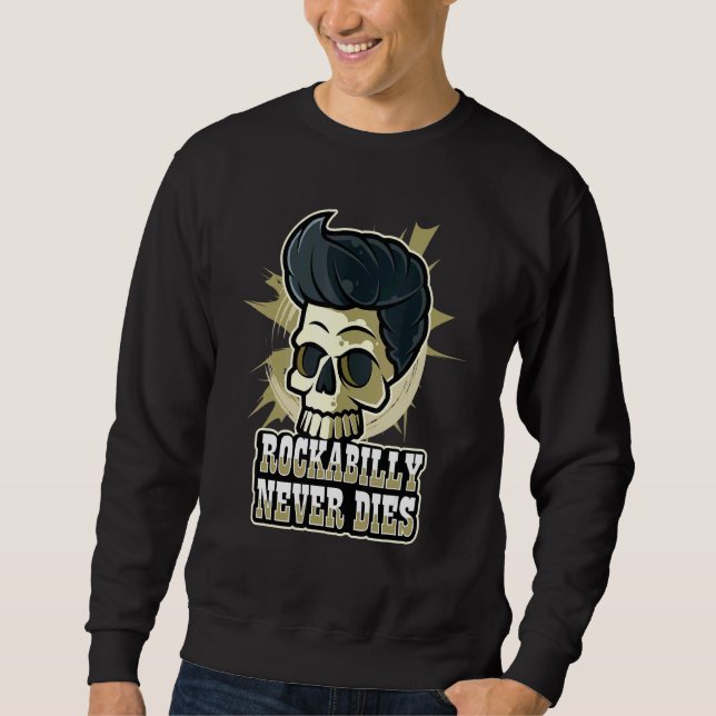 Sock Hop Costume Rockabilly Never Dies For Greaser Sweatshirt (Front)