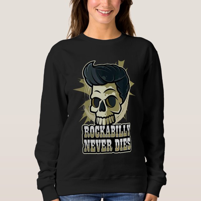 Sock Hop Costume Rockabilly Never Dies For Greaser Sweatshirt (Front)