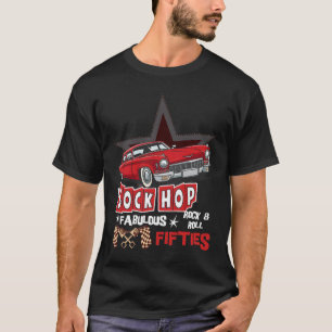 Sock Hop Fabulous Fifties Rock N Roll Automobile N T-Shirt