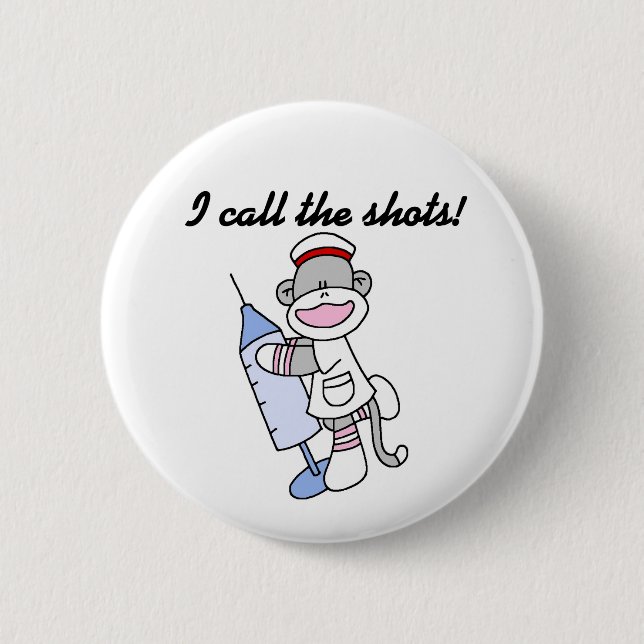 Sock Monkey Nurse I Call the Shots Gifts 6 Cm Round Badge (Front)