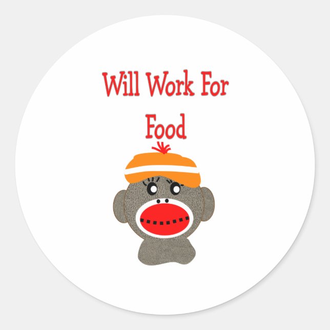 Sock monkey WILL WORK FOR FOOD Gifts Classic Round Sticker (Front)