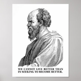 Socrates Quote on Seeking to Become Better Poster