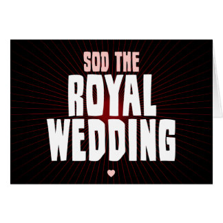 Sod The Royal Wedding