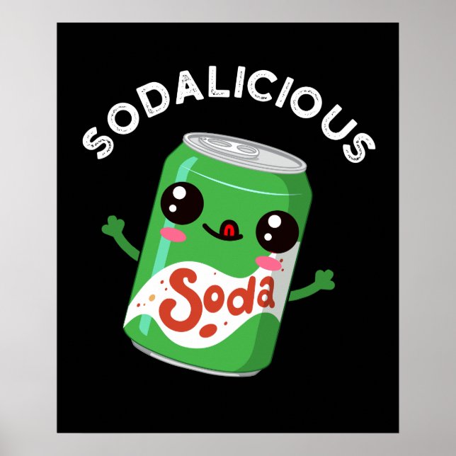Soda-licious Funny Soda Pop Pun Dark BG Poster (Front)