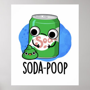 Soda Poop Funny Drink Pun  Poster