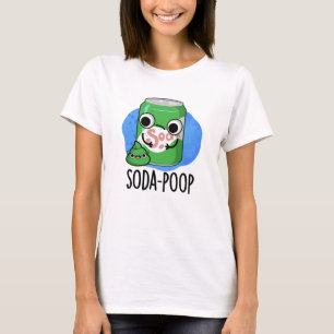 Soda Poop Funny Drink Pun  T-Shirt