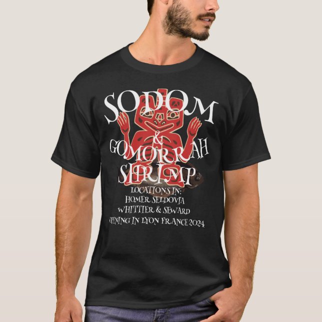 SODOM & GOMORRAH SHRIMP ALASKA T-Shirt (Front)