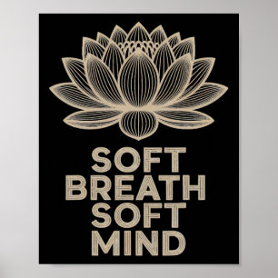 Soft Breath Soft Mind Lotus Yoga Peaceful Tee _1  Poster