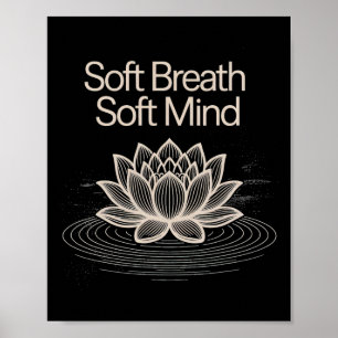 Soft Breath Soft Mind Lotus Yoga Peaceful Tee  Poster