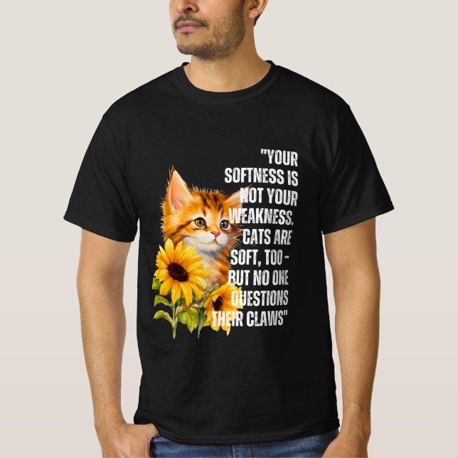"Soft But Strong" Cat with Sunflowers Quote T-Shir T-Shirt (Front)