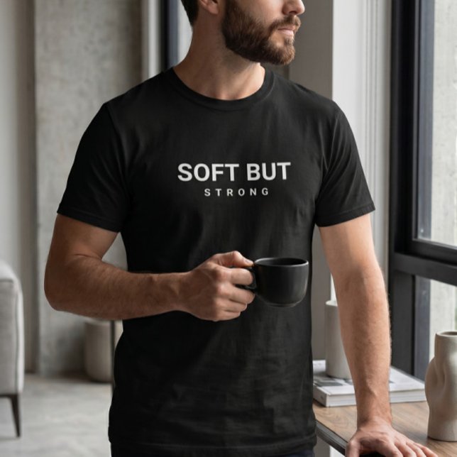 Soft But Strong Minimalist Typography T-Shirt (Creator Uploaded)