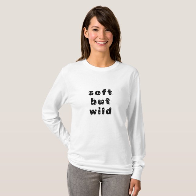 Soft but wild – Minimalist Statement T-Shirt (Front Full)