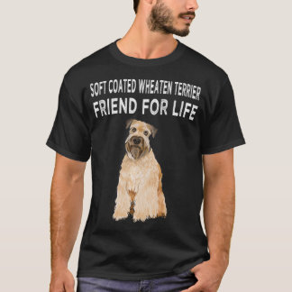 Soft Coated Wheaten Terrier Friend For Life Dog Fr T-Shirt