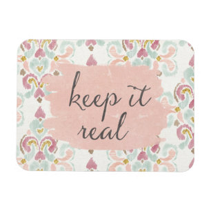 Soft Deco III Keep It Real Magnet
