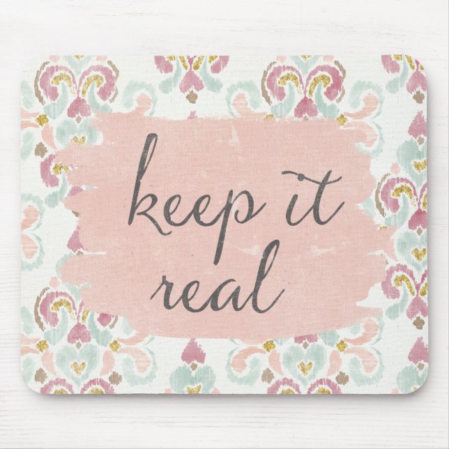 Soft Deco III | Keep It Real Mouse Pad (Front)