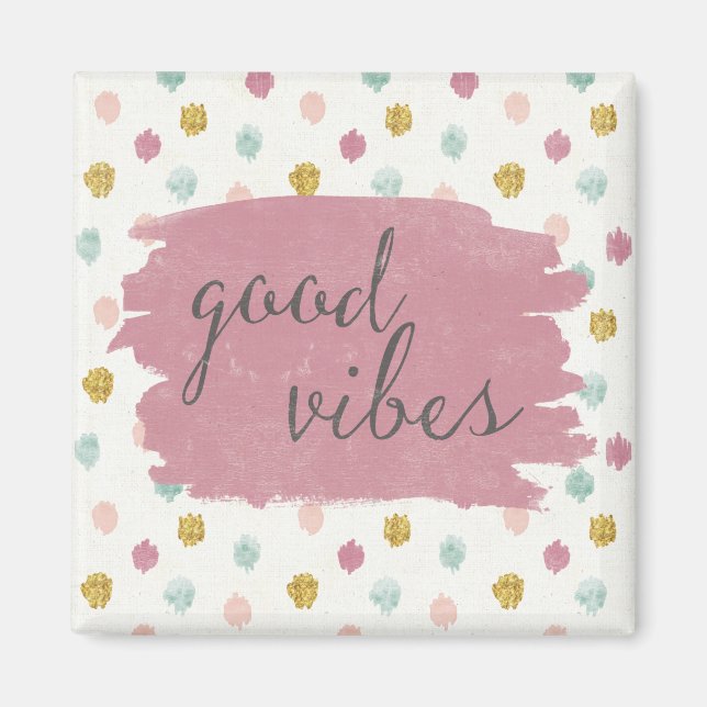 Soft Deco IV | Good Vibes Magnet (Front)