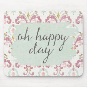 Soft Deco VI   Oh Happy Day Mouse Pad